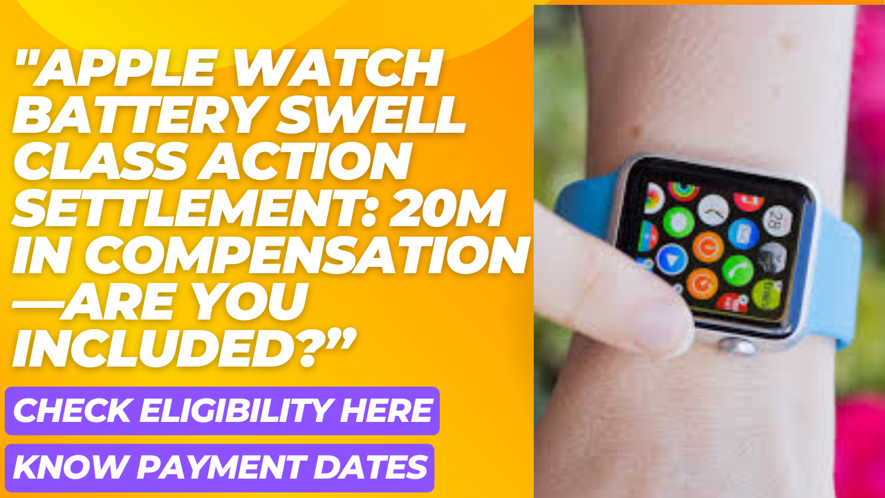 Apple Watch Battery Swell Class Action Settlement