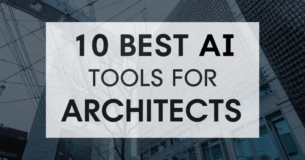 Top AI tools for architects in 2026